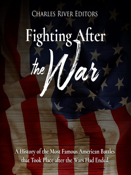 Title details for Fighting After the War by Charles River Editors - Available